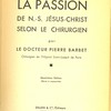 La passion de N.-S. Jésus-Christ selon le chirurgien