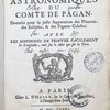 Les tables astronomiques du comte de Pagan, données pour la juste supputation des planetes, des eclipses, et des figures celestes. Avec les methodes de trouver facilement les longitudes, tant sur la mer que sur la terre