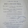 Histoire abrégée des insectes, dans laquelle ces animaux sont rangés suivant un ordre méthodique