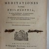 Renati Des Cartes meditationes de prima philosophia, in quibus dei existentia, & animae humanae a corpore distinctio, demonstrantur. His adjunctae sunt variae objectiones doctorum virorum in istas de deo & anima demonstrationes; cum responsionibus auctoris