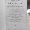 Nouveau recueil de cantiques, a l'usage du diocese de Quebec, avec tous les airs notés en musique dans le meilleur gout moderne. On y a ajouté une courte méthode pour apprendre à les mettre en plein chant
