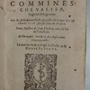 Les memoires de messire Philippe de Commines, chevalier, seigneur d'Argenton, sur les principaux faicts, & gestes de Louys XI. & Charles VIII., son fils, rois de France. Deux epistres de Iean Sleidan, auec la vie de l'autheur