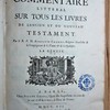 Commentaire littéral sur tous les livres de l'Ancien et Nouveau Testament