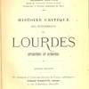 Histoire critique des événements de Lourdes. Apparitions et guérisons