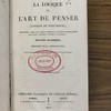 La logique ou l'art de penser (Logique de Port-Royal) contenant, outre les règles communes, plusieurs observations nouvelles propres a fonder le jugement.