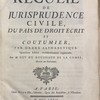 Recueil de jurisprudence civile du païs de droit écrit et coutumier, par ordre alphabétique