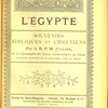 L’Égypte : Souvenirs bibliques et chrétiens