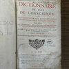 Dictionnaire de cas de conscience, ou, Décisions des plus considérables difficultez touchant la morale et la discipline ecclesiastique, tirées de l'Écriture, des conciles, des decretales, des papes, des Pères et des plus célebres théologiens et canonistes.
