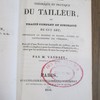 Manuel théorique et pratique du tailleur, ou, Traité complet et simplifié de cet art, contenant la manière de tracer, couper et confectionner les vêtemens