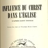 Influence du Christ dans l’église d’après Saint Thomas : extrait d’une étude sur l’encyclique Mistici Corporis