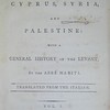 Travels through Cyprus, Syria, and Palestine, with a general history of the Levant