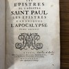 Les Epistres de l'apostre Saint Paul ; les Epistres canoniques ; l'Apocalypse.