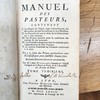Manuel des pasteurs : contenant les regles de l'eglise dans l'administration des sacrements, et dans les fonctions du saint ministere...