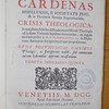 R. P. Joannis De Cardenas Hispalensis, E Societate Jesu & in Provincia Boetica Exprovincialis Crisis Theologica, in qua plures Selectae difficultates ex Morali Theologia ad lydium Veritatis lapidem revocantur, ex regula morum posita à SS. D. N. Innocentio XI. in Diplomate damnante sexagintaquinque propositiones ; Opus Posthumum Omnibus Theologis, ac Jurisperitis valdè, sed animarum curam habentibus apprimè necessarium