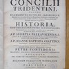 Vera oecumenici concilii Tridentini contra exurgentes Lutheri, aliorumque haereses nec non varias universae reipublicae Christianae revolutiones, pro morum reformatione, et fidei defensione, summo romano Catholicae Ecclesiae emolumento publicati historia contra falsam Petri Suavis Polani narrationem scripta, et exipsismet orignalibus literis, acts, gestis, et protocollis plene et fideliter asserta