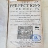 Les Perfections de Dieu, connues par les grandeurs de la croix. Discours tres-profitable, tant pour ceux qui adorent la Croix, que pour ceux qui la preschent