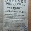 Défense des titres et des droits de l'abbaïe de S.-Ouen, contre le mémoire de M. Terrisse, où l'on discute plusieurs points d'histoire et de critique, avec la Réfutation de l'écrit d'un anonyme, intitulé : Défense d'un acte qui fait foi qu'un moine de S. Médard de Soissons, nommé Guernon, fabriqua de faux privilèges au nom du Saint-Siège, en faveur de plusieurs églises, vers le commencement du XIIe siècle