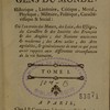 Dictionnaire des gens du monde : historique, littéraire, critique, moral, physique, militaire, politique, caractéristique & social : où l'on traite des moeurs, des loix, des usages, du caractère & des intérêts des françois & des anglois ; des nations anciennes & modernes ; des arts utiles, des arts agréables, & généralement de tout ce qui peut avoir rapport aux différents circonstances de la vie humaine