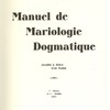 Manuel de mariologie dogmatique