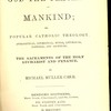 God the teacher of mankind ; or, popular catholic theology, apologetical, dogmatical, moral, liturgical, pastoral, and ascetical. The sacraments of the holy eucharist and penance.