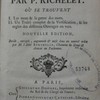 Dictionnaire de rimes, par P. Richelet. Où se trouvent I. Les mots & le genre des mots, II. Un traité complet de la versification, & les regles des différens ouvrages en vers