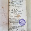 Il capuccino ritirato per dieci giorni in se' stesso, o sia esercizi spirituali aggiustati ad uso de' frati capuccini di S. Francesco...