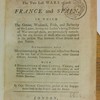 A true and genuine history of the two last wars against France and Spain, In which the genius, weakness, pride, and barbarity of the latter, during the author's being prisoner of war amongst them, are particularly remarked, for the service of those who are employed in the present war between Great Britain and the nation. Interspersed with many entertaining accidents and instructive stories of the Late Earl of Peterborough, other general officers, admirals, volunteers, &c. With a description of many cities, towns, and countries ; their manners and customs, as well religious as civil ; observations on their monasteries and nunneries: likewise their bull-feasts, and other publick diversions