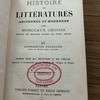 Histoire des littératures anciennes et modernes avec morceaux choisis : extraits des meilleurs auteurs des divers siècles, I : littératures anciennes hébraïque, grecque, latine, littératures étrangères modernes italienne, espagnole, anglaise, allemande