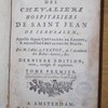 Histoire des chevaliers hospitaliers de Saint Jean de Jerusalem, appellés depuis chevaliers de Rhodes, & aujourd'hui chevaliers de Malte