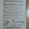 Histoire des chevaliers hospitaliers de S. Jean de Jérusalem, appellés depuis chevaliers de Rhodes, et aujourd'hui chevaliers de Malthe