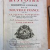 Histoire et description générale de la Nouvelle France, avec le journal historique d'un voyage fait par ordre du roi dans l'Amérique septentrionale; adressé à Madame la duchesse de Lesdiguieres