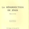 La résurrection de Jésus. Mystère de Salut. Étude biblique.