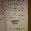 Sentences, prières, et instructions chrestiennes tirées de l'ancien et du nouveau testament