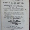 Dictionnaire de droit canonique, et de pratique bénéficiale, conféré avec les maximes et la jurisprudence de France, c'est-à-dire, avec les usages & libertés de l'Église gallicane, les pragmatiques & concordats, les ordonnances, édits & déclarations de nos rois, les arrêts des parlements & du grand conseil, les saines opinions des auteurs françois, & la pratique des officialités. Le tout mis dans un ordre qui donne une connaissance exacte des canons de discipline, des usages de la cour de Rome, des pays d'obédience & des pays libres, de la pratique & des règles de la chancellerie romaine, de la forme des provisions qui en émanent pour ce royaume, des indults, des expectatives, des exemptions, de la hiérarchie ecclésiastique, des droits & de l'autorité du Pape en France, & généralement de tout ce qui peut regarder, dans le droit canonique, les biens & la police extérieure de l'Église