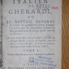 Le théâtre italien de Gherardi, ou, Le recueil général de toutes les comédies & scènes françoises jouées par les comédiens italiens du roi pendant tout le temps qu'ils ont été au service, enrichi d'estampes en taille douce à la tête de chaque comedie, à la fin de laquelle, tous les airs qu'on y a chantés, se trouvent gravés-notés avec leur basse continue chiffrée