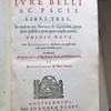 Hugonis Grotii De jure belli ac pacis libri tres, in quibus jus naturæ & gentium, item juris publici praecipua explicantur