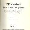 L’Eucharistie dans la vie des jeunes : description de leur expérience et orientations catéchétiques
