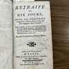 Retraite de dix jours, pour les personnes consacrées à Dieu, & pour celles qui sont engagées dans le monde, dans laquelle on trouve une ample instruction sur cette sainte pratique ; des lectures tout au long sur le sujet, des méditations, des préparations différentes, & des visites du saint sacrement pour chaque jour.