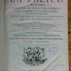Traité de la police, où l'on trouvera l'histoire de son établissement, les fonctions et les prérogatives de ses magistrats, toutes les loix et tous les règlemens qui la concernent : on y a joint une description historique et topographique de Paris, & huit plans gravez, qui représentent son ancien état & ses divers accroissemens, avec un recueil de tous les statuts et règlemens des six corps des marchands ; & de toutes les communautez des arts & métiers