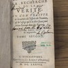 De la recherche de la verite ou l'on traitte de la nature de l'Esprit de l'homme, & de l'usage qu'il doit en faire pour éviter l'erreur dans les Sciences.