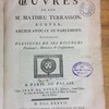 Oeuvres de feu Me. Mathieu Terrasson, écuyer, ancien avocat au Parlement, contenant plusieurs de ses discours, plaidoyers, mémoires & consultations