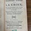 Les saintes voies de la Croix, où il est traité de plusieurs peines intérieures, & extérieures, & des moyens d'en faire un bon usage