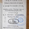 Doctoris angelici S. Thomae Aquinatis Theologicae Summae Compendium...