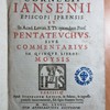 Cornelii Jansenii Episcopi Iprensis et in Acad. Lovan. S. Th. quondam prof. Pentateuchus, sive, Commentarius in quinque libros Moysis