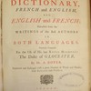 The royal dictionary, French and English, and English and French ; extracted from the writings of the best authors in both languages. Formerly composed for the use of his late Royal Highness the Duke of Glocester