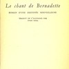 Le chant de Bernadette. Roman d’une destinée merveilleuse.