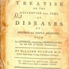 Domestic medicine, or, A treatise on the prevention and cure of diseases by regimen and simple medicines, with an appendix containing a dispensatory for the use of private practitioners