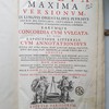 Biblia maxima versionum, ex linguis orientalibus: pluribus sacris ms. codicibus: innumeris fere ss. & veteribus Patribus, & Interpretibus orthodoxis, collectarum. Earumque concordia cum vulgata, et eius expositione litterali; cum annotationibus…