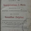 Publii Ovidii Nasonis metamorphoseon libri XV, interpretatione & notis illustravit Daniel Chrispinus Helvetius ad usum Serenissimi Delphini