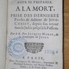 Retraite pour se préparer a la mort, prise des dernières paroles & actions de Jésus-Christ, depuis son retour dans la Judée jusques à sa Passion